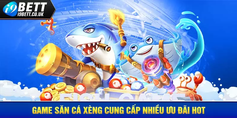 bắn cá xèng, bắn cá i9bet