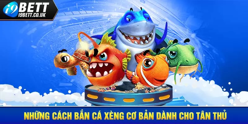 bắn cá xèng, bắn cá i9bet