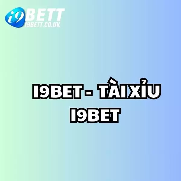 Tài xỉu i9bet