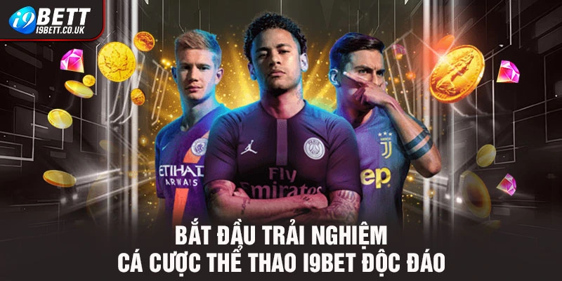 Cá cược thể thao i9bet, cá cược i9bet, thể thao 